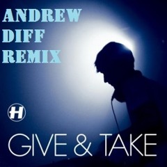 Netsky - Give & Take (Andrew DIFF Bootleg Remix)