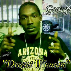 George P. The Ghetto Prezident - Decent Woman     [OneStable 2011]