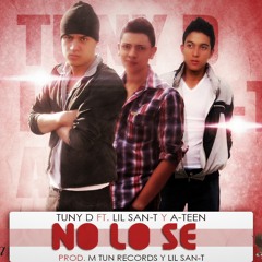 No lo sé - Tuny D Ft. Lil San-T y A-Teen [M Tun Records]