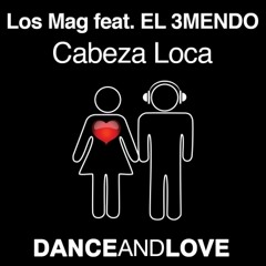 Los Mag feat. El 3mendo - Cabeza Loca