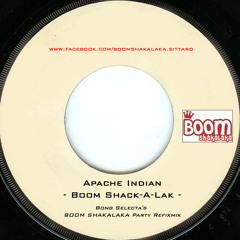 Stream Apache Indian - Boom Shack-A-Lak (Bong Selecta's BOOM 
