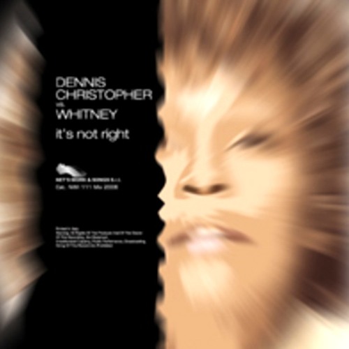 Dennis Christopher vs. Whitney – It's Not Right (Big Room Vocal Mix)
