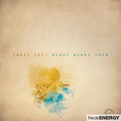 James Teej - Night Wears Thin (Shield Extended Cut)