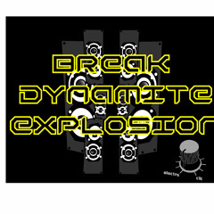 BREAK DYNAMITE EXPLOSION