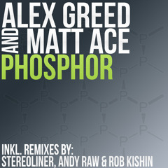 Alex Greed and Matt Ace - Phosphor (Original Mix)