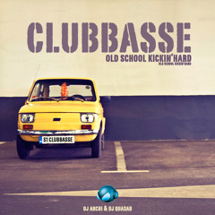 Clubbasse-Old School Kickin Hard