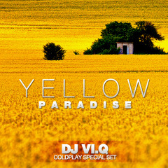 DJ Vi.Q - YELLOW PARADISE #COLDPLAY SPECIAL SET