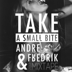 André & Fredrik - Take a Small Bite