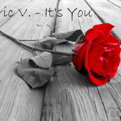 Eric V. - It's You