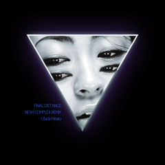 Final Distance (NESH COMPLEX Dub)