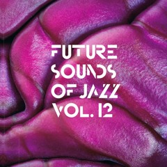 "Future Sounds of Jazz" Selection Podcast - mixed & compiled by Rupert and Mennert