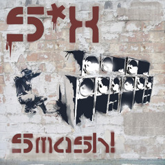 S*X - Smash (Trash Junk Remix)