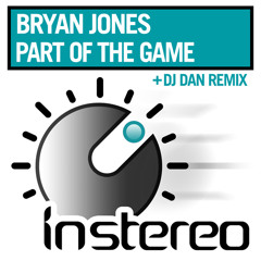 Bryan Jones - Part of the Game (DJ Dan remix)