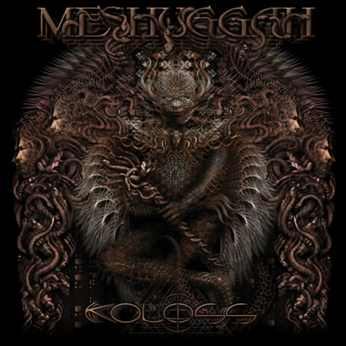 MESHUGGAH - Break Those Bones Whose Sinews Gave it Motion