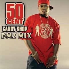 50 Cent - Candy Shop (dmz mix)