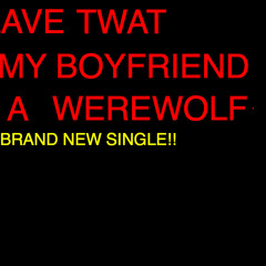 My Boyfriend Is A Werewolf