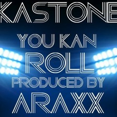 Kast One - You Kan Roll (Prod. by Araxx)