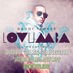 Daddy Yankee - Lovumba (Dirty Bass Bangerz 'Moombahton' Bootleg) *CLICK BUY THIS TRACK FOR DOWNLOAD!*
