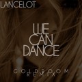 Lancelot We&#x20;Can&#x20;Dance&#x20;&#x28;Goldroom&#x20;Remix&#x29; Artwork