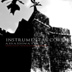 Instrumental Core - Assassinate (arrangement inspired by Assasins Creed video game series)