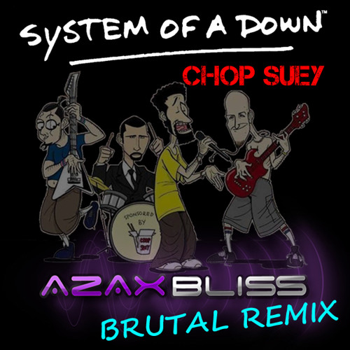 Stream System Of A Down - Chop Suey BRUTAL Remix (2010) ** FREE.