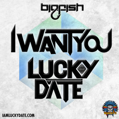 Lucky Date - I Want You (Original Mix)