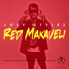 Joey Stylez - RED MAKAVELI