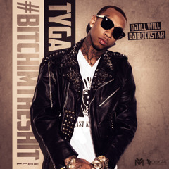 Bitch I'm The Shit - Tyga