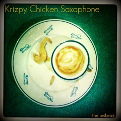 Krizpy Chicken Saxophone (prod by Shew Horn Jonez)