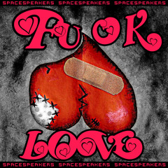 Fuck Love ( Original Mix )