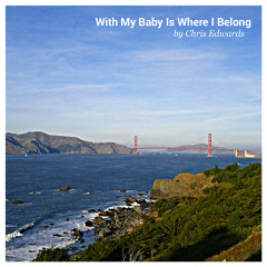 With My Baby Is Where I Belong