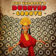 Emperor's Dubstep Groove