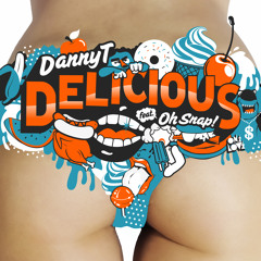 Danny T Feat. Oh Snap! - Delicious
