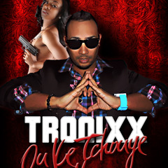 Tronixx - Ou Ké Tchouyé Mwen [M.like.Music]