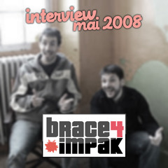 Interview Brace 4 Impak sur Pulsar en mai 2008