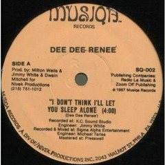 Dee Dee Renee-I Don't Think I'll Let You Sleep Alone