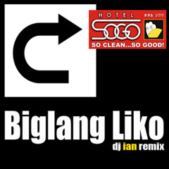 BIGLANG LIKO by Ron Henley feat. Pow Chavez  _dj ian_  Remix