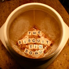 The Biscuit Tin Song