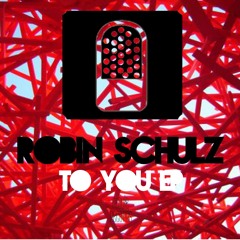 Robin Schulz - To you (Original Mix) [Preview]