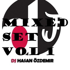 Dj Hasan ÖZDEMiR - Mixed Set Vol 1