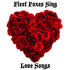 Fleet Foxes Sing Love Songs