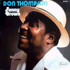 Don Thompson ''Fanny Brown''