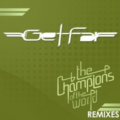 Get Far-The Champions Of The World ( J-Art Official Remix )