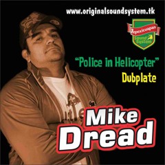 Police in Helicopter - Mikedread ft tepexicuapan