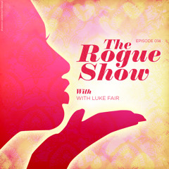 The Rogue Show  Episode 014 - Luke Fair