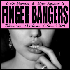 The Premonist & Byron Badblood - Finger Bangers Vol.1