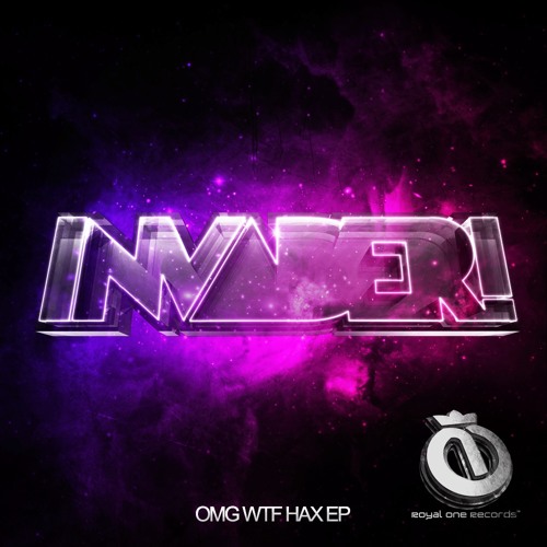 Stream Omg Wtf Hax Ep Preview Out Now By Invader Listen Online For Free On Soundcloud