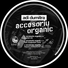 Adi Dumitra - Accesoriu Organic EP -incl.Falko Brocksieper and Toygun remixes
