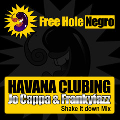 FreeHoleNegro Havana Clubing(shake it down) Radiomix