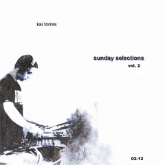kai torres - sunday selections vol.2